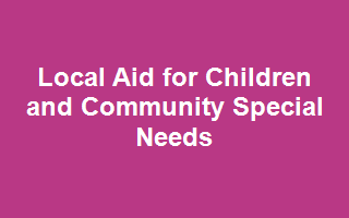 Local Aid for Children and Community Special Needs